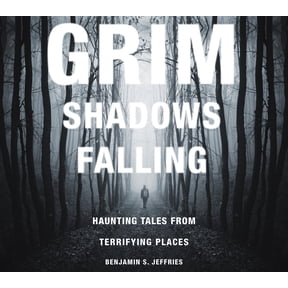 Pre-Owned Grim Shadows Falling: Haunting Tales from Terrifying Places (Paperback) 076434708X 9780764347085