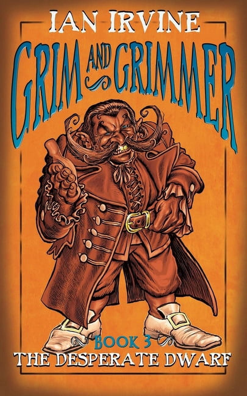 Grim and Grimmer The Desperate Dwarf, Book 3, (Paperback)