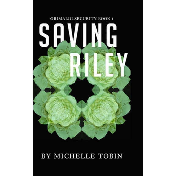 Grimaldi Security SAVING RILEY Grimaldi Security Book 1, Book 1, (Paperback)