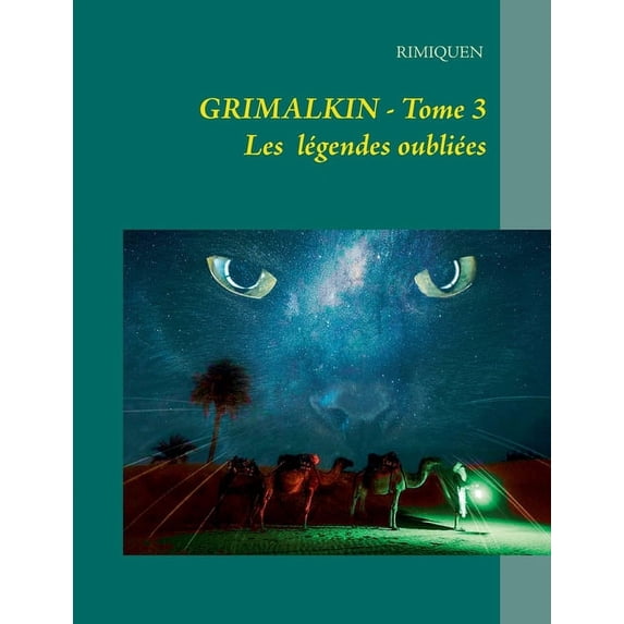 Grimalkin Tome III: Les Légendes Oubliées, (Paperback)
