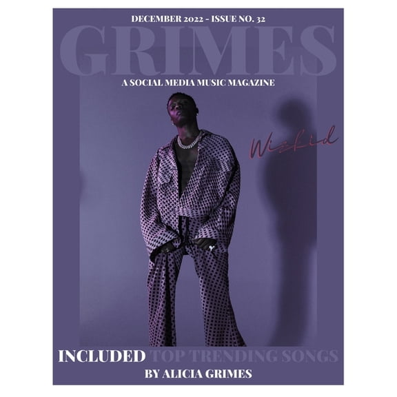 Grimes Magazine - Dec 2022- Issue No. 32: Feat. RCA Records artist, "Wizkid" on the front cover and on the bac, (Paperback)