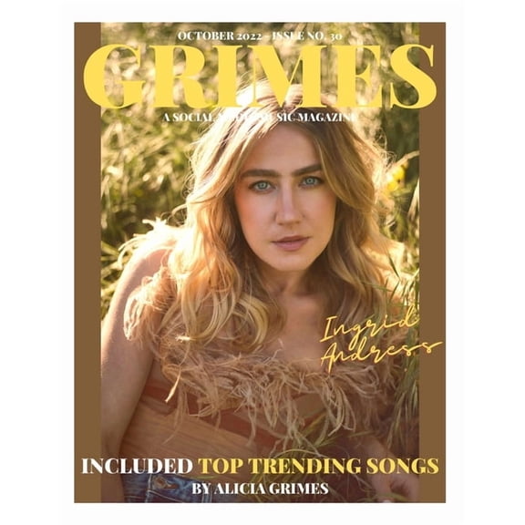 Grimes Magazine - October 2022- Issue No. 30: Atlantic Records Artist "Ingrid Andress" Is On The Front Cover A, (Paperback)