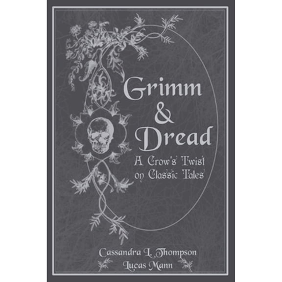 Pre-Owned Grimm & Dread: A Crow's Twist on Classic Tales, 9781737104988, Paperback,