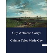 Collectible Grimm Tales Made Gay A Humorous Retelling of Classic Fairy Tales, Paperback