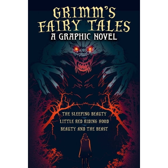 Grimm's Fairy Tales: A Graphic Novel: The Sleeping Beauty, Little Red Riding Hood, Beauty and the Beast, (Hardcover)