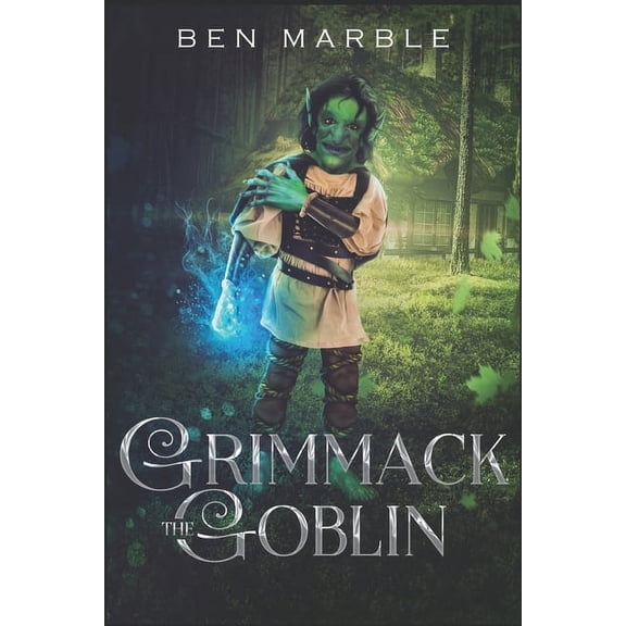 Grimmack the Goblin Grimmack the Goblin, Book 1, (Paperback)