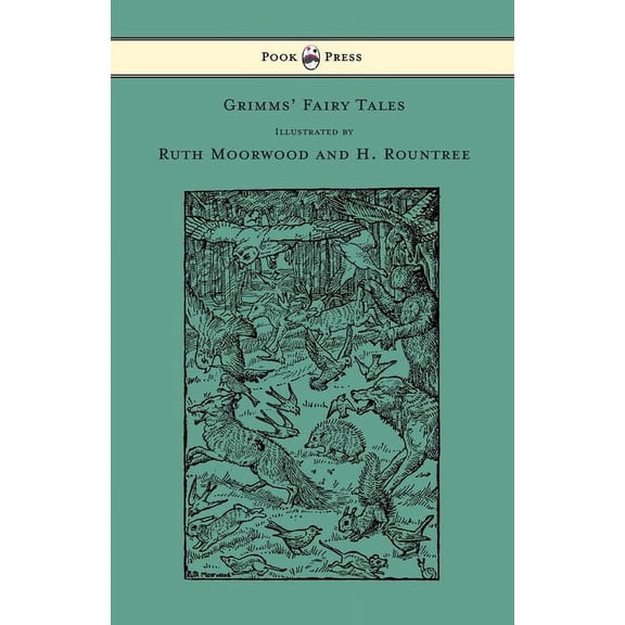 Grimms' Fairy Tales - Illustrated by Ruth Moorwood and H. Rountree, (Paperback)