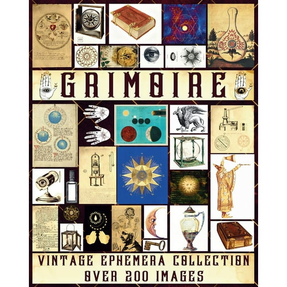 Grimoire Vintage Ephemera Collection: Over 200 Unique Images for Junk Journals, Scrapbooking, Collage Art, Decoupage, (Paperback)