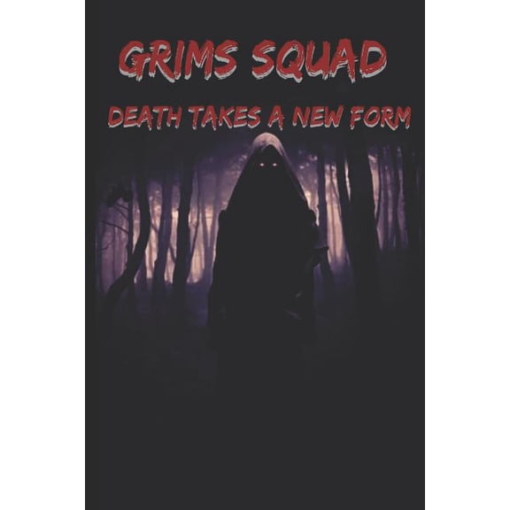 Grims Squad: Death Takes a New Form (Paperback) by David Nathaniel Holcomb