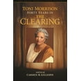 thumbnail image 1 of Griot Project Book Toni Morrison: Forty Years in The Clearing, (Paperback), 1 of 1