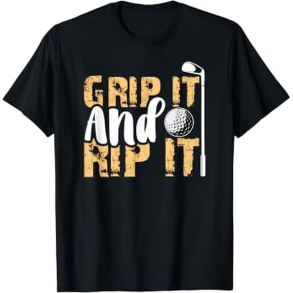 Grip It And Rip It Funny Golf Golfer Gifts For Men And Women T-Shirt