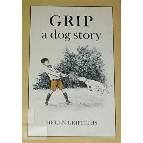 Pre-Owned Grip, a Dog Story (Hardcover) 0823403351 9780823403356
