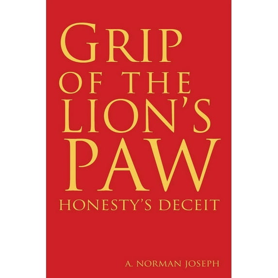 Grip of the Lion's Paw : Honesty's Deceit