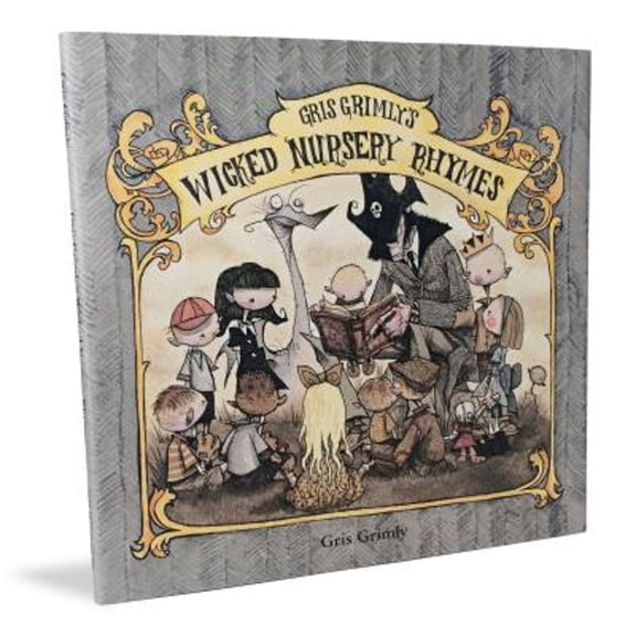 Pre-Owned Gris Grimly's Wicked Nursery Rhymes I (Hardcover) 0972938877 9780972938877