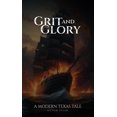thumbnail image 1 of Grit and Glory: A Modern Texas Tale, (Paperback), 1 of 1