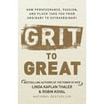 thumbnail image 1 of Pre-Owned Grit to Great: How Perseverance, Passion, and Pluck Take You from Ordinary to Extraordinary (Hardcover) 0804139121 9780804139120, 1 of 1