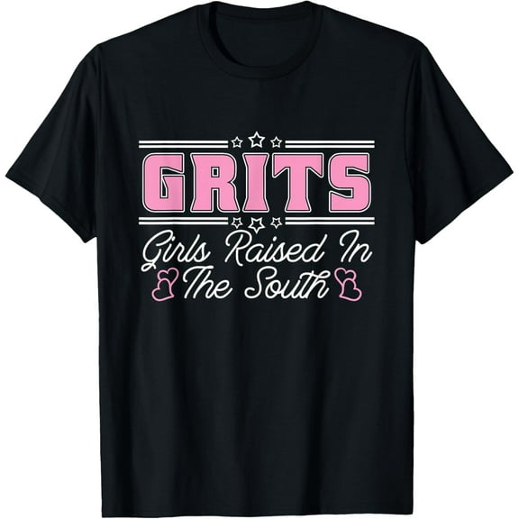 Grits Girls Raised In The South Southern Girl Southern Belle T-Shirt