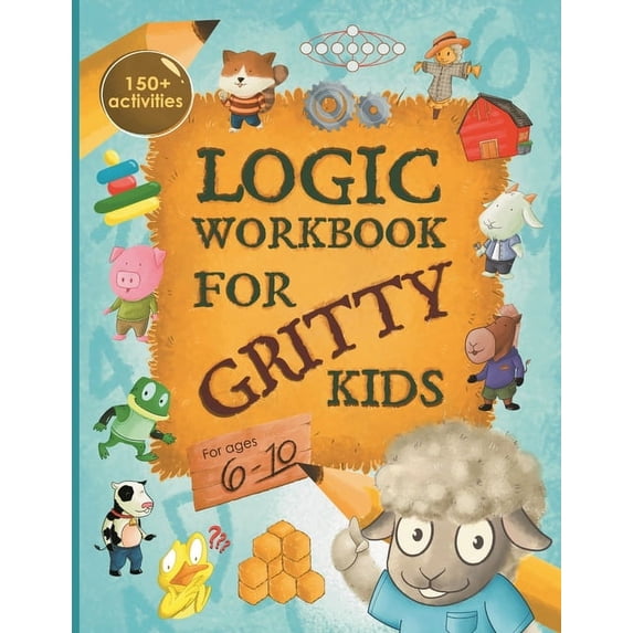 Gritty 9 Gritty Kids: Logic Workbook for Ages 6-10, Math Puzzles and Activities ...