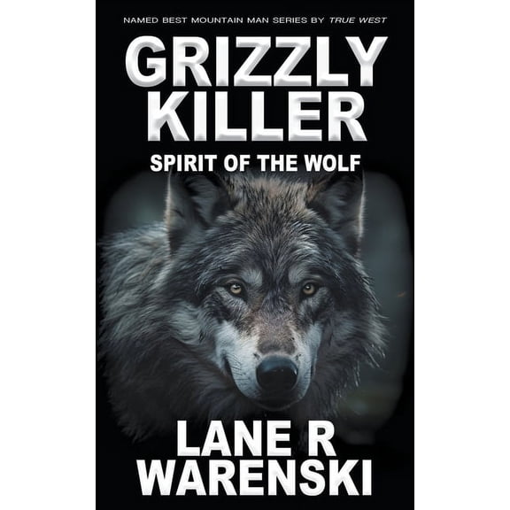 Grizzly Killer Grizzly Killer: Spirit of the Wolf, Book 18, (Paperback)