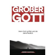 Gro er Gott German edition Wenn Gott gr er wird als deine Realit t Paperback