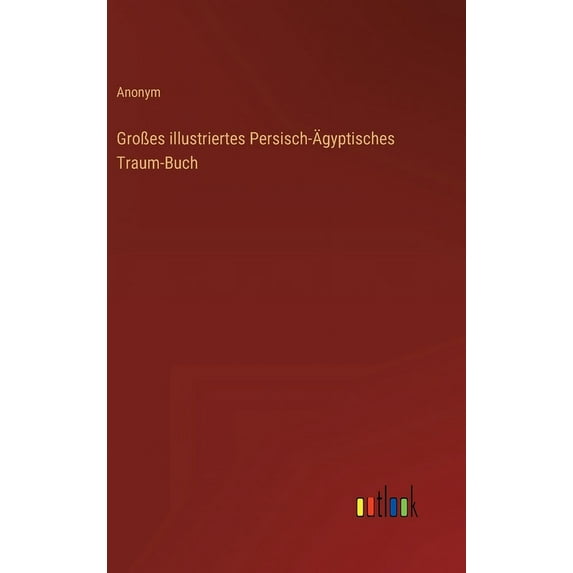 Großes illustriertes Persisch-Ägyptisches Traum-Buch (Hardcover)