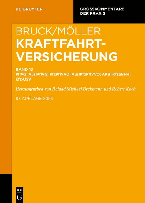 GroÃkommentare Der Praxis Kraftfahrtversicherung: Pflvg; Auslpflvg; Kfzpflvvo; Auslkfzpflvvo; Akb (Ohne Kfz-Unfallversicherung); Kfzsbhh; Kfz-Usv, (Hardcover)