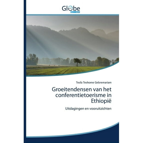 Groeitendensen van het conferentietoerisme in Ethiopië (Paperback)