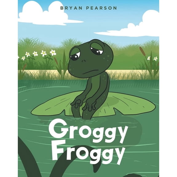 Groggy Froggy, (Paperback)