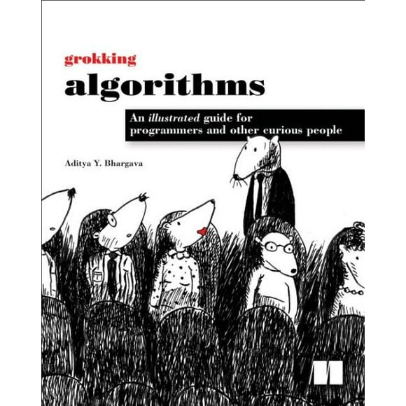 Grokking Algorithms : An illustrated guide for programmers and other curious people (Edition 1) (Paperback)