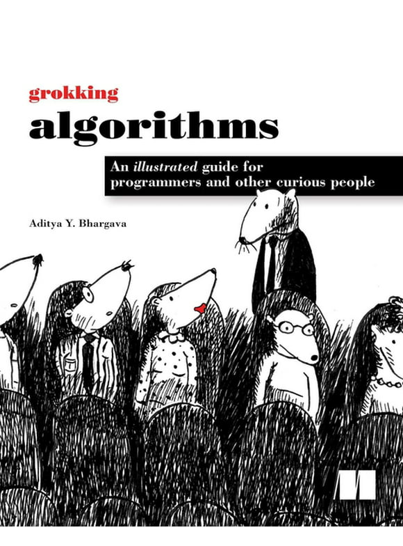 Grokking Algorithms : An illustrated guide for programmers and other curious people (Edition 1) (Paperback)