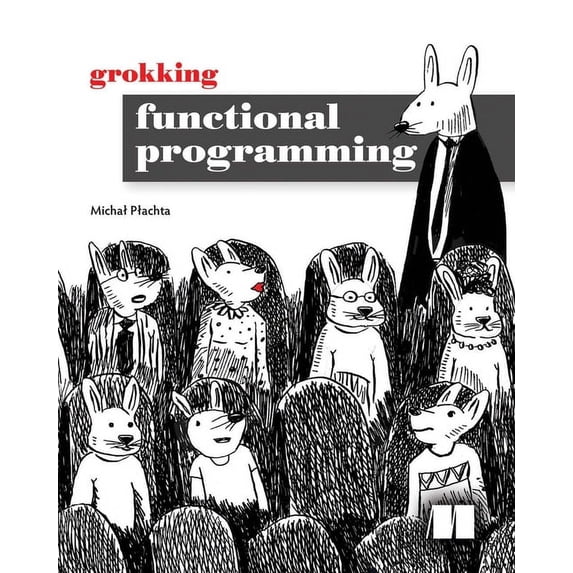 Grokking Functional Programming, (Paperback)