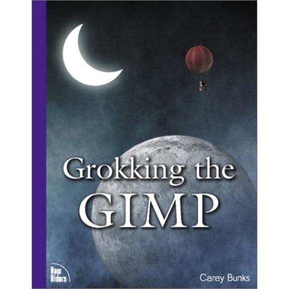 Pre-Owned Grokking the Gimp: Advanced Techniques for Working With Digital Images (Paperback) 0735709246 9780735709249