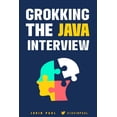 thumbnail image 1 of Grokking the Java and Spring Developer I Grokking the Java Interview: Prepare for Java interview by learning essential Core Java concepts and APIs, Book 1, (Paperback), 1 of 1