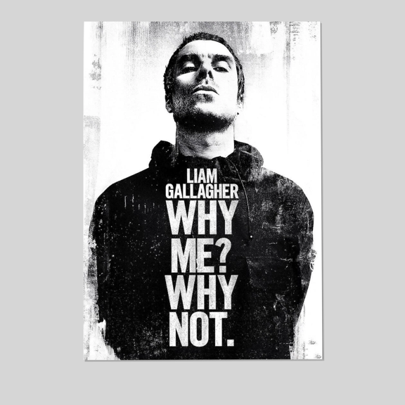 GrolyTee OASIS Poster LIAM GALLAGHER WHY ME WHY NOT - 8X12, UNFRAMED