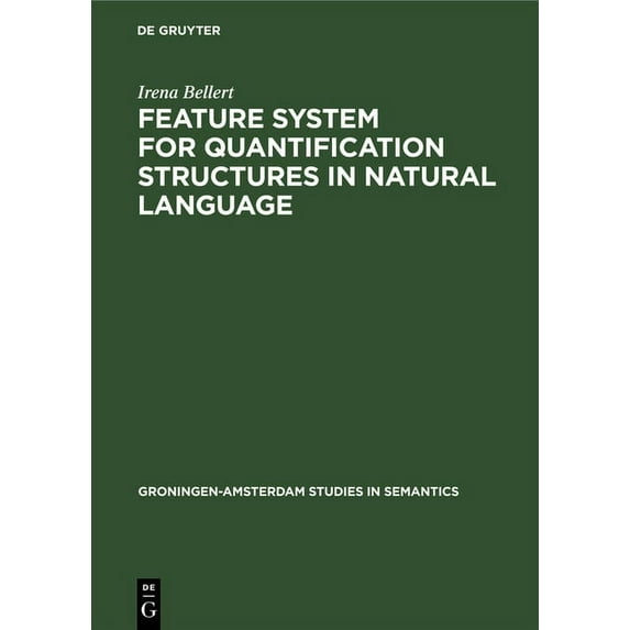 Groningen-Amsterdam Studies in Semantics Feature System for Quantification Structures in Natural Language, Book 10, (Hardcover)