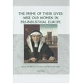 thumbnail image 1 of Groningen Studies in Cultural Change The Prime of Their Lives: Wise Old Women in Pre-Industrial Europe, Book 10, (Hardcover), 1 of 1