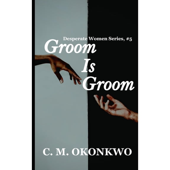 Desperate Women Groom Is Groom, Book 5, (Paperback)