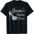 thumbnail image 1 of Groom's Fabulous Cousin, Cousin Of The Groom T-Shirt, 1 of 3