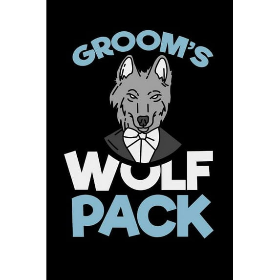 Groom's Wolf Pack: 120 Pages I 6x9 I Music Sheet I Funny Wedding Party, Bachelor & Groomsmen Gifts, (Paperback)