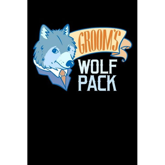 Groom's Wolf Pack: 120 Pages I 6x9 I Music Sheet I Funny Wedding Party, Bachelor & Groomsmen Gifts (Paperback)