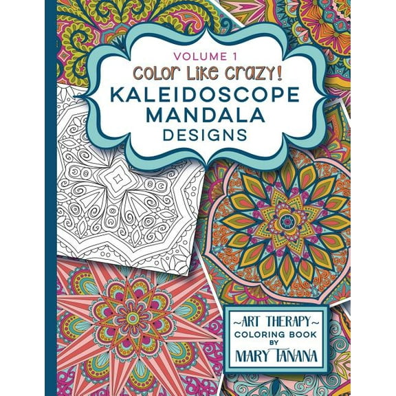 Groovity Coloring Book Color Like Crazy Kaleidoscope Mandala Designs Volume 1, Book 1, (Paperback)