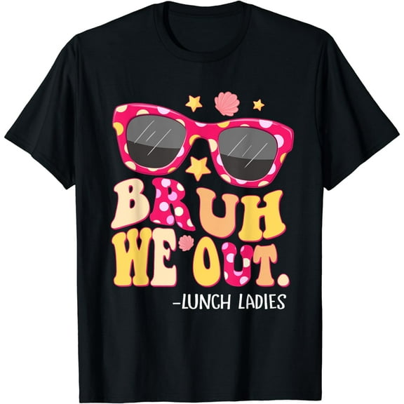 Groovy Bruh We Out Lunch Ladies Last Day Of School T-Shirt