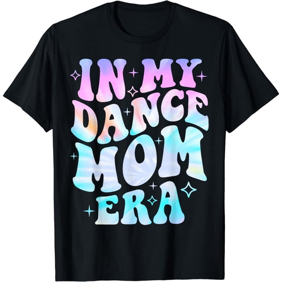 Groovy Dance Lover In My Dance Mom Era Tie Dye T-Shirt