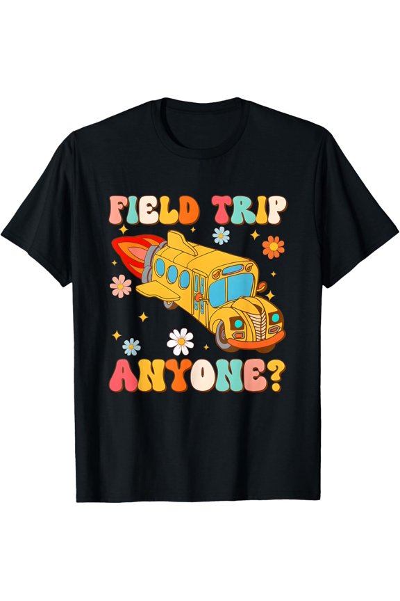 Groovy Field Trip Anyone School Bus Driver Yellow Bus Driver T-Shirt