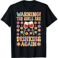 thumbnail image 1 of Groovy Flamingo Warning! The Girls Are Drinking Again T-Shirt, 1 of 4