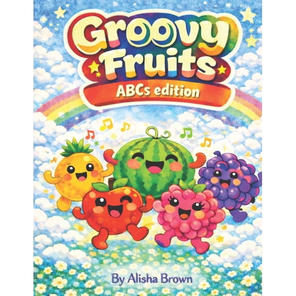 Groovy Fruit Groovy Fruit: ABCs edition, (Paperback)