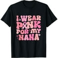 thumbnail image 1 of Groovy I Wear Pink For My Nana Breast Cancer Awareness T-Shirt, 1 of 4