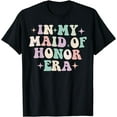 thumbnail image 1 of Groovy In My Maid of Honor Era Bridesmaid Wedding Party T-Shirt, 1 of 4