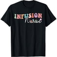 thumbnail image 1 of Groovy Infusion Nurse Appreciation Infusion Nursing T-Shirt, 1 of 4