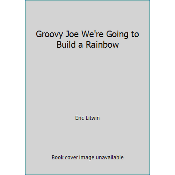 Pre-Owned Groovy Joe We're Going to Build a Rainbow (Paperback) 1338263544 9781338263541